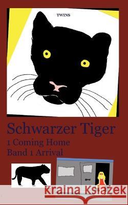 Schwarzer Tiger 1 Coming Home: Band 1 Arrival Twins 9783756891566 Books on Demand - książka