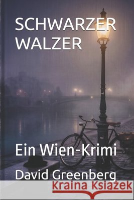 Schwarzer Walzer: Ein Wien-Krimi Greenberg, David 9798192203064 Independently Published - książka
