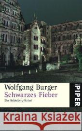 Schwarzes Fieber : Ein Heidelberg-Krimi. Originalausgabe Burger, Wolfgang   9783492251198 Piper - książka