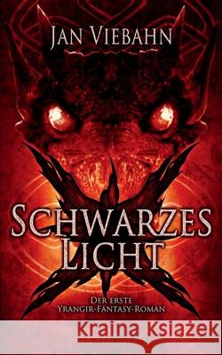Schwarzes Licht: Ein Yrangir-Fantasy-Roman Timo Kummel Jan Viebahn 9781479179091 Createspace Independent Publishing Platform - książka
