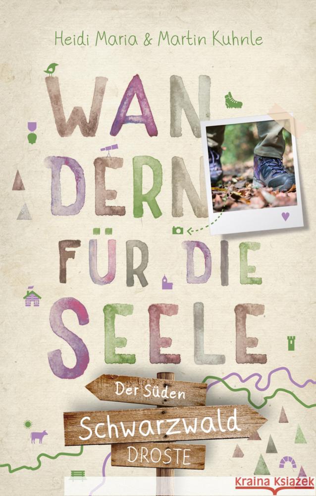 Schwarzwald - Der Süden. Wandern für die Seele Kuhnle, Heidi Maria, Kuhnle, Martin 9783770025947 Droste - książka