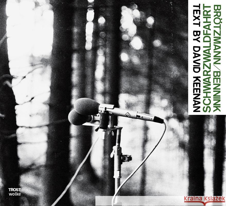Schwarzwaldfahrt 1977, m. 1 Audio-CD Brötzmann, Peter, Bennink, Han, Keenan, David 9783955931353 Wolke Verlagsges. - książka