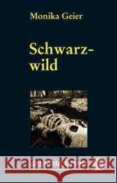 Schwarzwild : Originalausgabe Geier, Monika   9783867541749 Argument Verlag - książka