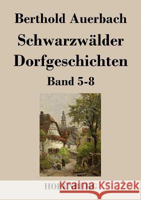 Schwarzwälder Dorfgeschichten: Band 5-8 Berthold Auerbach 9783843019354 Hofenberg - książka