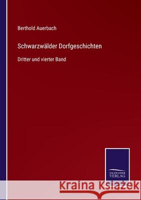 Schwarzwälder Dorfgeschichten: Dritter und vierter Band Auerbach, Berthold 9783752599961 Salzwasser-Verlag - książka