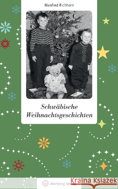 Schwäbische Weihnachtsgeschichten Eichhorn, Manfred 9783831330027 Wartberg - książka