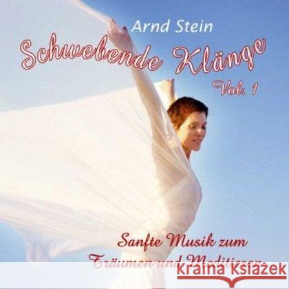 Schwebende Klänge. Vol.1, 1 Audio-CD : Sanfte Musik zum Träumen und Meditieren Stein, Arnd 9783893269709 VTM - książka