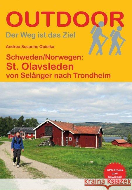 Schweden Norwegen: St. Olavsleden : von Selånger nach Trondheim. GPS-Tracks zum Download Opielka, Andrea Susanne 9783866866355 Stein (Conrad) - książka