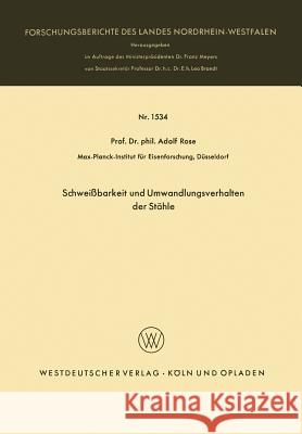 Schweißbarkeit Und Umwandlungsverhalten Der Stähle Rose, Adolf 9783663066842 Springer - książka