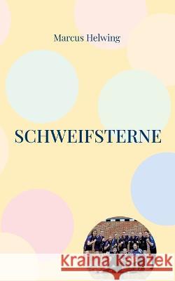 Schweifsterne: Lichter aus der Dunkelheit Marcus Helwing 9783734771590 Bod - Books on Demand - książka