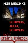 Schweig, Julia, schweig Mischke, Inge 9783754148334 epubli