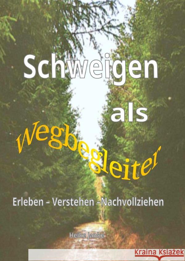 Schweigen als Wegbegleiter Janke, Heike 9783565206285 epubli - książka