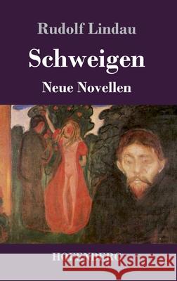Schweigen: Neue Novellen Rudolf Lindau 9783743737891 Hofenberg - książka