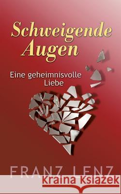 Schweigende Augen: Eine geheimnisvolle Liebe Lenz, Franz 9783740709488 Twentysix - książka