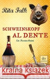 Schweinskopf al dente : Ein Provinzkrimi. Originalausgabe Falk, Rita 9783423248921 DTV - książka