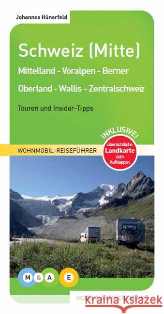 Schweiz (Mitte) : Mittelland, Voralpen, Berner Oberland, Wallis, Zentralschweiz. Touren und Insider-Tipps Hünerfeld, Johannes 9783943759044 MOBIL & AKTIV ERLEBEN - książka