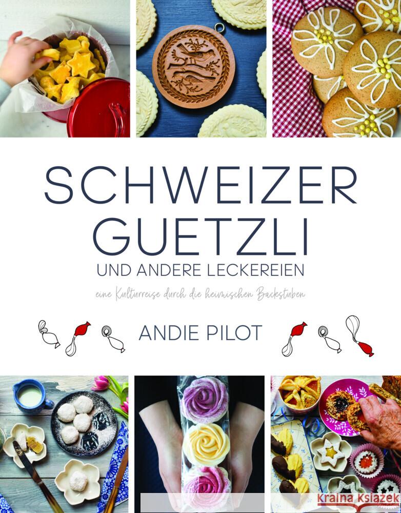 Schweizer Guetzli Und Andere Leckereien Andie Pilot 9783038691129 Bergli Books - książka