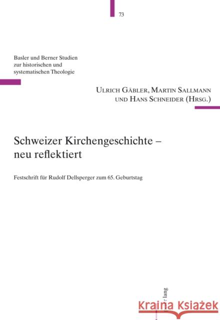 Schweizer Kirchengeschichte - Neu Reflektiert: Festschrift Fuer Rudolf Dellsperger Zum 65. Geburtstag Wallraff, Martin 9783034304306 Lang, Peter, AG, Internationaler Verlag Der W - książka