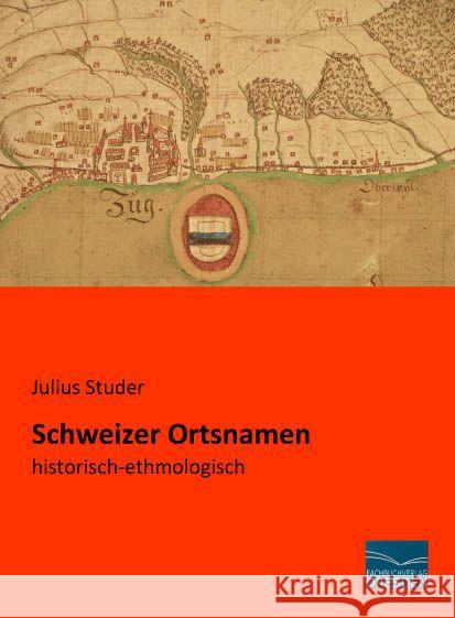 Schweizer Ortsnamen : historisch-ethmologisch Studer, Julius 9783956924248 Fachbuchverlag-Dresden - książka