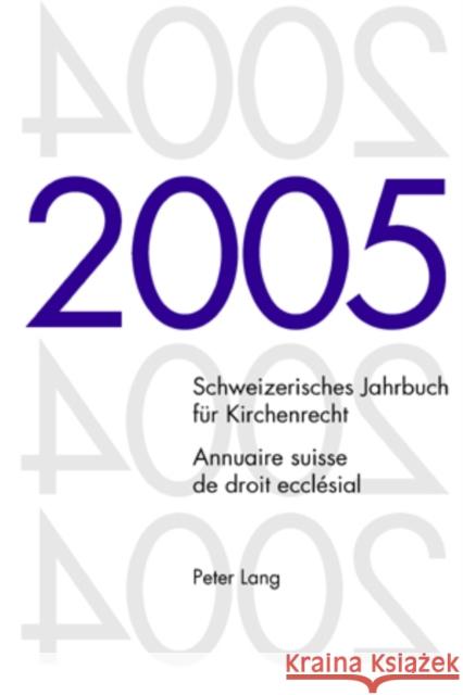 Schweizerisches Jahrbuch Fuer Kirchenrecht. Band 10 (2005)- Annuaire Suisse de Droit Ecclésial. Volume 10 (2005): Herausgegeben Im Auftrag Der Schweiz Frey, Jakob 9783039109609 Lang, Peter, AG, Internationaler Verlag Der W - książka