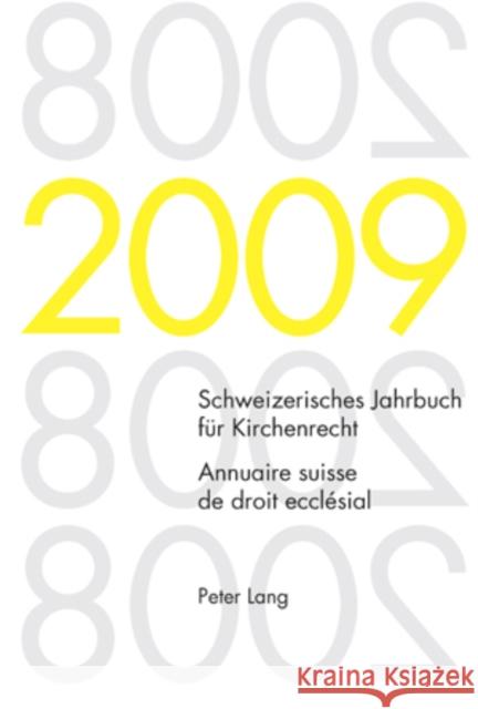 Schweizerisches Jahrbuch Fuer Kirchenrecht. Band 14 (2009)- Annuaire Suisse de Droit Ecclésial. Volume 14 (2009): Herausgegeben Im Auftrag Der Schweiz Frey, Jakob 9783034304184 Lang, Peter, AG, Internationaler Verlag Der W - książka