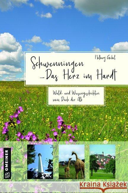 Schwenningen - Das Herz im Hardt Geibel, Notburg 9783839227763 Gmeiner-Verlag - książka