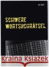 Schwere Wortsuchrätsel: Rätsel für Versetzt- und Querdenker Body, No 9783741242069 Books on Demand