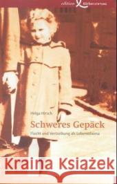 Schweres Gepäck : Flucht und Vertreibung als Lebensthema. Mit e. Vorw. v. Olga Tokarczuk Hirsch, Helga   9783896840424 Edition Körber Stiftung - książka