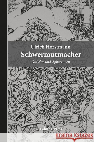 Schwermutmacher Horstmann, Ulrich 9783962580957 PalmArtPress - książka