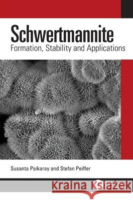 Schwertmannite: Formation, Stability and Applications Stefan Peiffer 9781032952383 CRC Press - książka