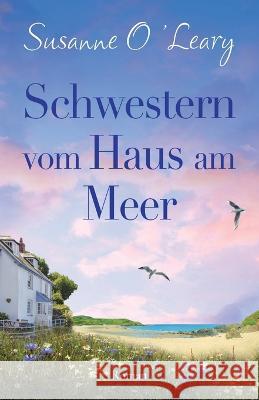 Schwestern vom Haus am Meer Susanne O'Leary Michaela Link 9781837902538 Bookouture - książka