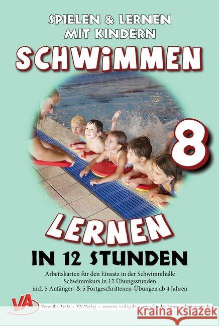 Schwimmen lernen in 12 Stunden, unlaminiert : Arbeitskarten zum Schwimmenlernen Aretz, Veronika 9783944824529 VA-Verlag - książka