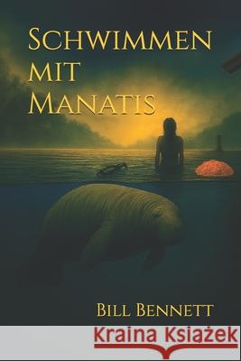 Schwimmen mit Manatis Bill Bennett 9781970628074 Billbenn Books - książka