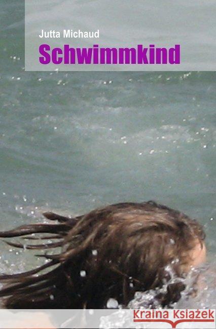 Schwimmkind Michaud, Jutta 9783844222265 epubli - książka