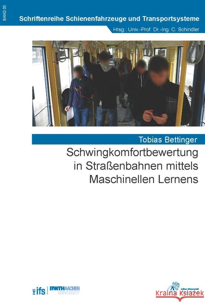 Schwingkomfortbewertung in Straßenbahnen mittels Maschinellen Lernens Bettinger, Tobias 9783985551491 Apprimus Verlag - książka