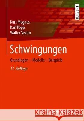 Schwingungen: Grundlagen - Modelle - Beispiele Kurt Magnus Karl Popp Walter Sextro 9783658311155 Springer Vieweg - książka