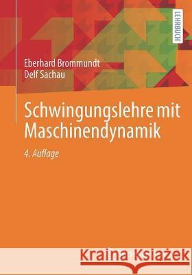 Schwingungslehre mit Maschinendynamik Eberhard Brommundt Delf Sachau 9783658381226 Springer Vieweg - książka