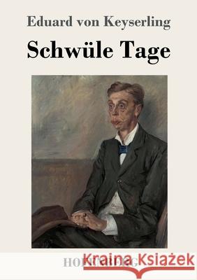 Schwüle Tage Eduard Von Keyserling 9783743742642 Hofenberg - książka