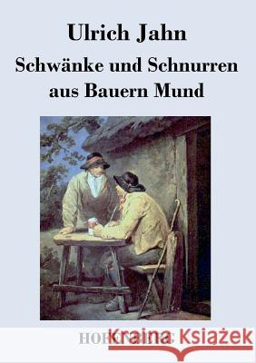 Schwänke und Schnurren aus Bauern Mund Ulrich Jahn 9783843048699 Hofenberg - książka
