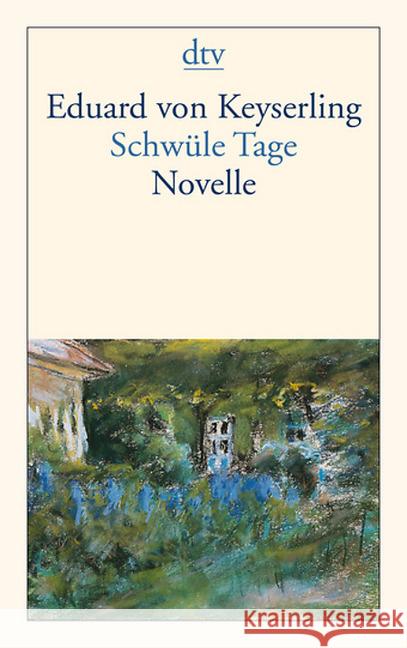 Schwuele Tage Harriet Keyserling 9783423125512 Deutscher Taschenbuch Verlag GmbH & Co. - książka