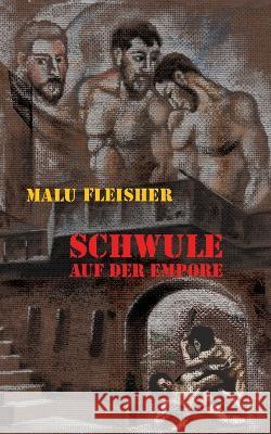 Schwule auf der Empore Malu Fleisher 9783756813995 Books on Demand - książka
