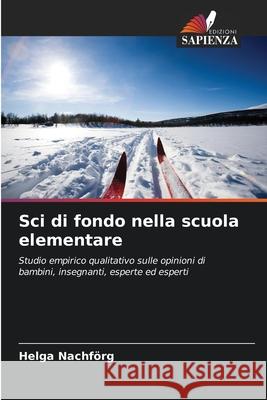 Sci di fondo nella scuola elementare Nachförg, Helga 9786208489519 Edizioni Sapienza - książka