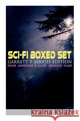 Sci-Fi Boxed Set: Garrett P. Serviss Edition - Space Adventure & Alien Invasion Tales: Edison's Conquest of Mars, A Columbus of Space, The Sky Pirate, The Moon Metal Garrett P Serviss 9788027305230 e-artnow - książka