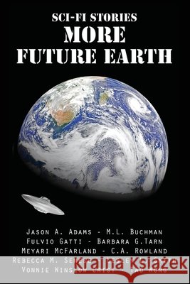 Sci-Fi Stories - More Future Earth Gatti, Fulvio, Senese, Rebecca M., Crist, Vonnie Winslow 9798665251059 Independently Published - książka