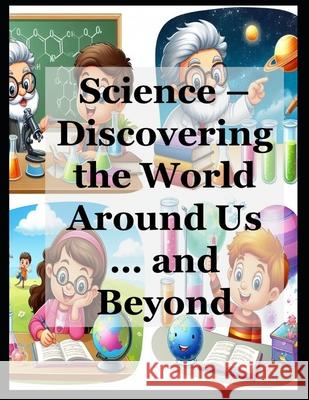 Science - Discovering the World Around Us ... and Beyond Ron Kness 9798328101066 Independently Published - książka