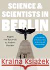 Science & Scientists in Berlin. A Guidebook to Historical Sites in the City and Surroundings Andrew Fletcher 9781803132723 Troubador Publishing