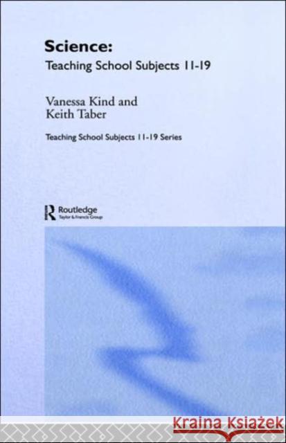 Science : Teaching School Subjects 11-19 Vanessa Kind Keith S Vanessa Kind 9780415363587 Routledge - książka