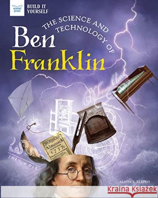 SCIENCE & TECHNOLOGY OF BEN FRANKLIN ALICIA KLEPEIS 9781647410186 GLOBAL PUBLISHER SERVICES - książka