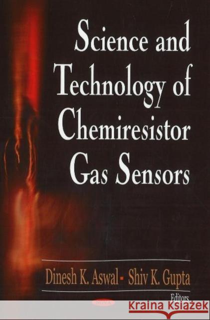 Science & Technology of Chemiresistor Gas Sensors Dinesh K Aswal, Shiv K Gupta 9781600215148 Nova Science Publishers Inc - książka