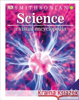 Science: A Visual Encyclopedia DK 9781465473226 DK Publishing (Dorling Kindersley) - książka